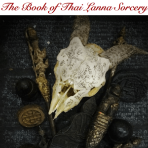 Buddha Magic 6 - The Book of Thai Lanna Sorcery - Ajarn Spencer Littlewood