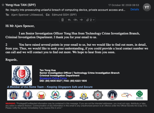 Singapore Cybercrime Division's head Officer Tan Yong Hua's first response to my rep[ort of a cybercrime to Illegally Obtain Evidence to Dupe the Justice System. The Coirtys Accepted the Stolen Evidence Knowing it was illegally obtained, and ignored the allegations that the data had been manipulated to deceive.